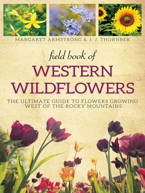 Title details for Field Book of Western Wild Flowers: the Ultimate Guide to Flowers Growing West of the Rocky Mountains by Margaret Armstrong - Available